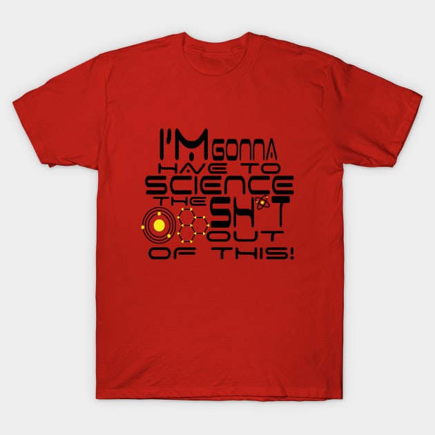 SCIENCE! T-Shirt by Elijah101